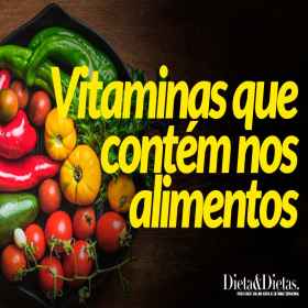 Principais vitaminas que contém nos alimentos